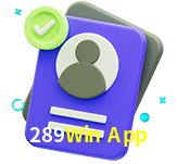 Tornar-se um membro do 289Win App é muito simples